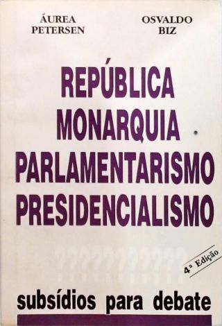 Republica Monarquia Parlamentarismo E Presidencialismo?