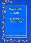 Seja Feliz... Com Pensamento Positivo