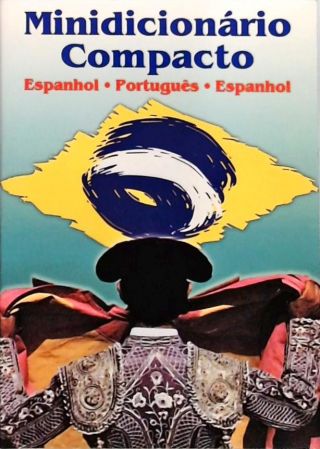 Minidicionário Compacto Espanhol-português-espanhol