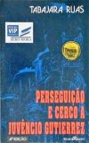 Perseguição E Cerco A Juvêncio Gutierrez