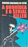 A orquídea e o serial killer