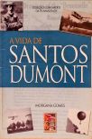 A Vida De Santos Dumont