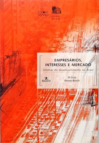 Empresários, Interesses E Mercado