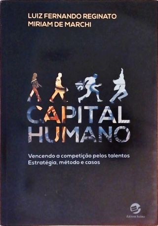 Capital Humano - Vencendo A Competição Pelos Talentos