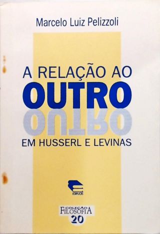 Relacao ao Outro em Husserl e Levinas