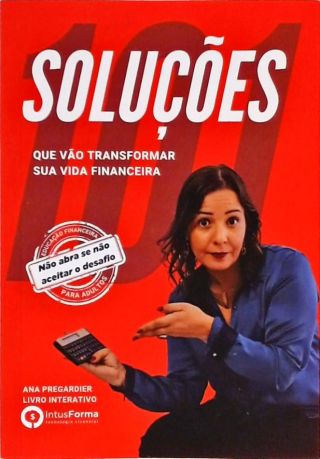 101 Soluções Que Vão Transformar Sua Vida Financeira