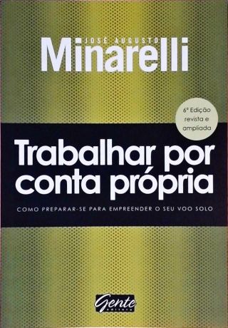 Trabalhar Por Conta Própria - Uma Opção Que Pode Dar Certo