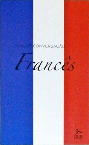 Guia De Conversação - Francês