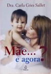 Mãe... E Agora?