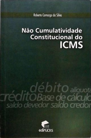 Não Cumulatividade Constitucional Do Icms