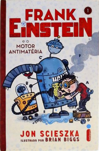Frank Einstein e o motor antimatéria
