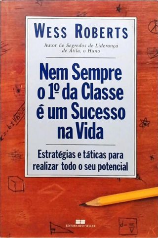 Nem Sempre O 1° Da Classe É Um Suceso Na Vida