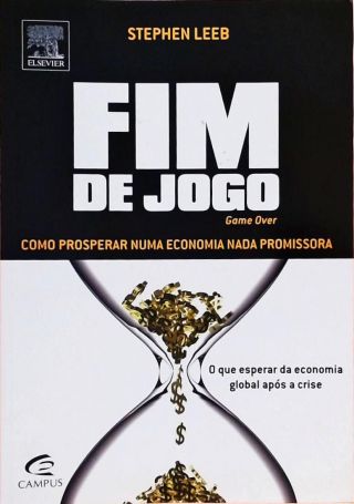 Fim De Jogo - Como Prosperar Numa Economia Nada Promissora 