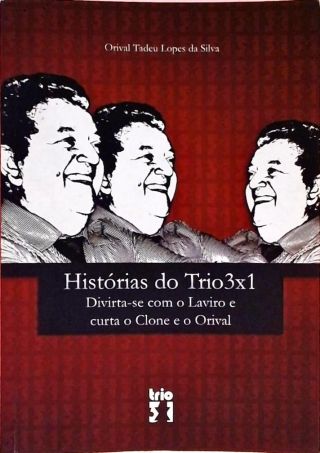 Histórias Do Trio 3X1