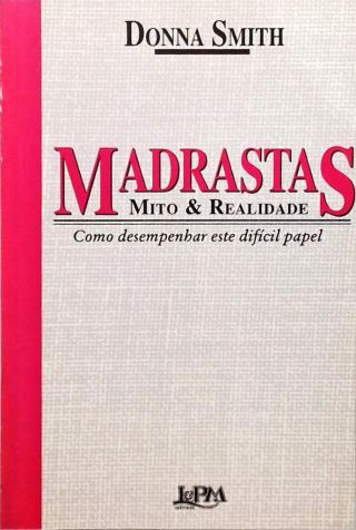 Madrastas - Mito E Realidade