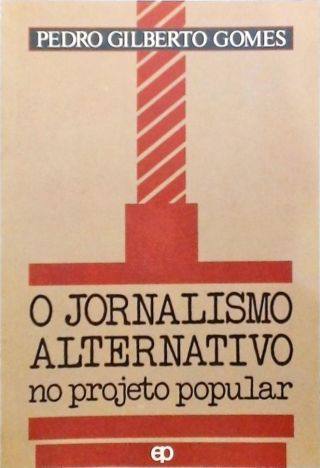 O Jornalismo Alternativo no Projeto Popular