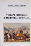 Viagem Pitoresca E Histórica Ao Brasil
