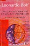 Os Sacramentos da Vida e a Vida Dos Sacramentos