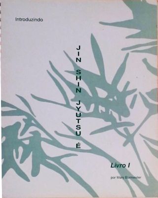 Introduzindo Jin Shin Jyutsu É - 3 Volumes