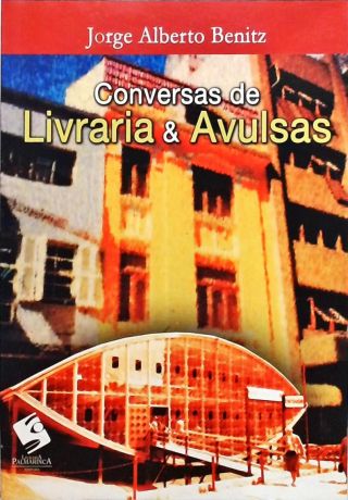 Conversas De Livraria E Avulsas