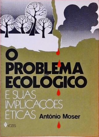 O Problema Ecológico E Suas Implicações Éticas