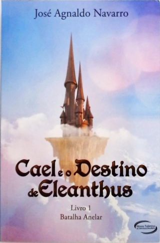 Cael e o destino de Eleanthus - volume 1