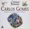 Crianças Famosas - Carlos Gomes
