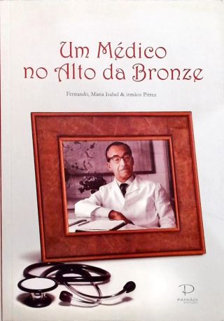 Um Médico no Alto da Bronze