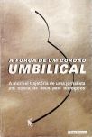 A Força De Um Cordão Umbilical