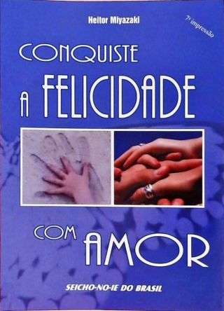 Conquiste A Felicidade Com Amor