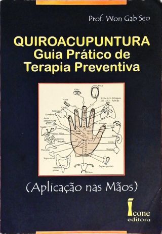 Quiroacupuntura - Guia Prático De Terapia Preventiva