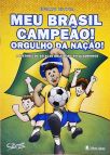 Meu Brasil Campeão! Orgulho Da Nação!