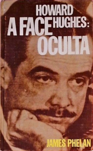 Howard Hughes - A Face Oculta