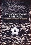 Paixão Nacional Revisitada - Da CPI Do Futebol Aos Dias Atuais