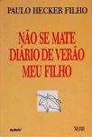 Não Se Mate - Diário De Verão - Meu Filho