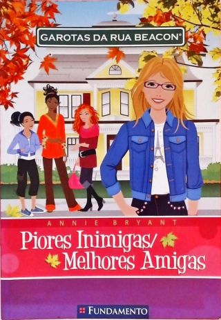 Garotas da Rua Beacon - Piores Inimigas / Melhores Amigas