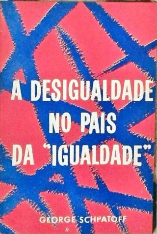 A Desigualdade No Pais Da Igualdade