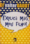 Explica Mais, Meu Filho!