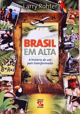Brasil Em Alta - A História De Um Pais Transformado  