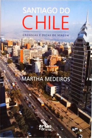 Santiago Do Chile - Crônicas E Dicas De Viagem