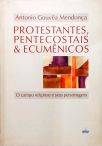 Protestantes, Pentecostais E Ecumênicos