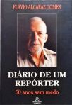 Diário De Um Repórter - 50 Anos Sem Medo