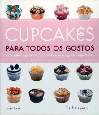 Cupcakes - Para Todos os Gostos