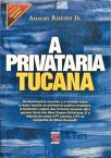 A Privataria Tucana