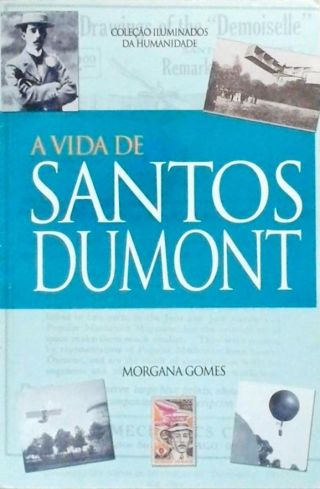 A Vida De Santos Dumont