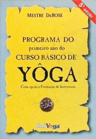 Programa Do Primeiro Ano Do Curso Básico De Yôga