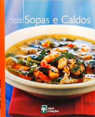 A Grande Cozinha - Sopas E Caldos