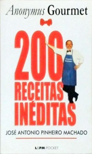 200 Receitas Inéditas do Anonymus Gourmet