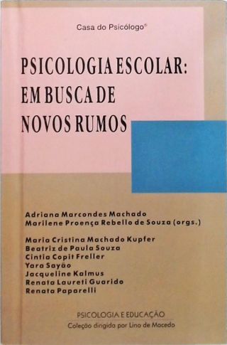 Psicologia Escolar - Em Busca De Novos Rumos