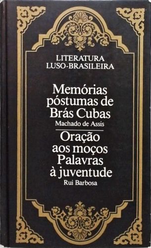 Memórias Póstumas de Brás Cubas - Oração Aos Moços - Palavras à Juventude